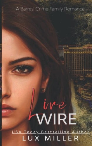 Live Wire: A Barresi Crime Family Romance