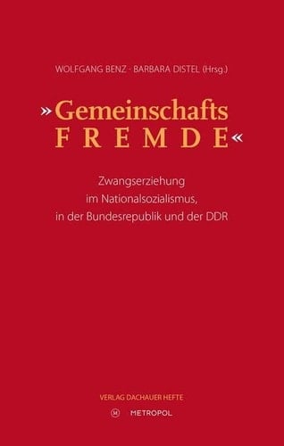 "Gemeinschaftsfremde" Zwangserziehung im Nationalsozialismus, in der Bundesrepublik und der DDR