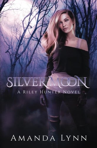 Silver Moon A Riley Hunter Novel