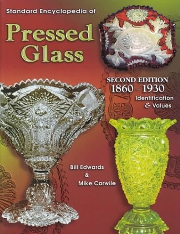Standard Encyclopedia of Pressed Glass, 1860-1930 Identification & Values