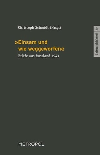 "Einsam und wie weggeworfen" Briefe aus Russland 1943