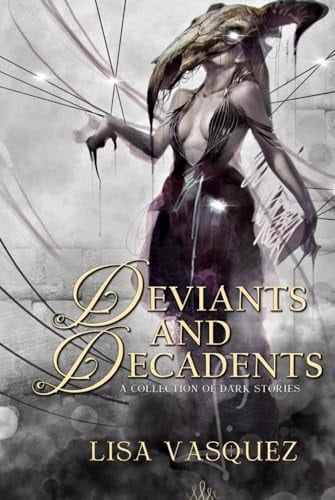 Deviants and Decadents