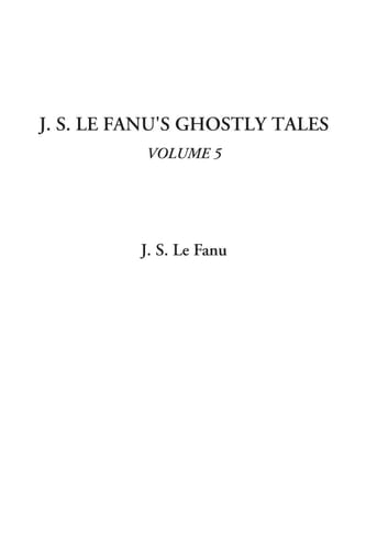 J. S. Le Fanu's Ghostly Tales, Volume 5