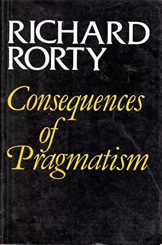 Consequences of Pragmatism: Essays, 1972-1980.