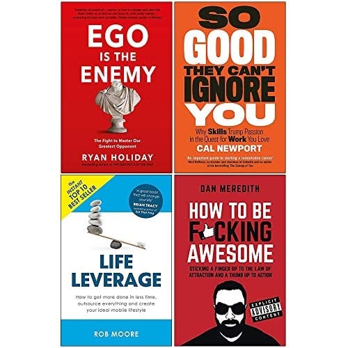 Ego is the Enemy, So Good They Cant Ignore You, Life Leverage, How To Be Fcking Awesome 4 Books Collection Set