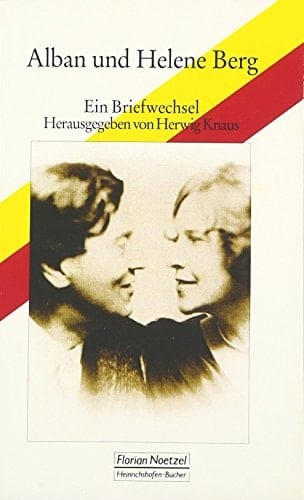Alban und Helene Berg ein Briefwechsel 1907-1935