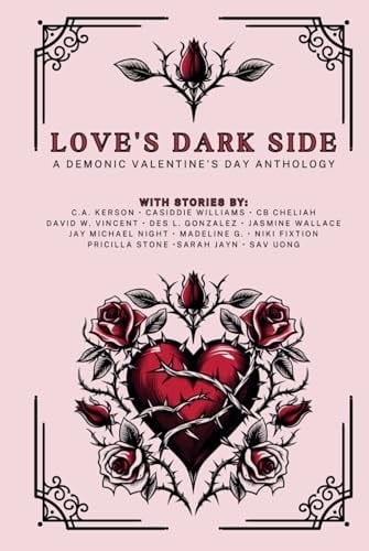 Love's Dark Side: A Demonic Valentine's Day Anthology