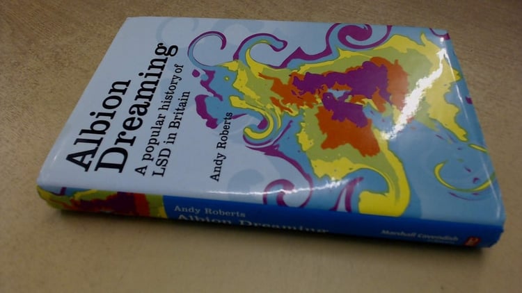 Albion Dreaming: A popular history of LSD in Britain
