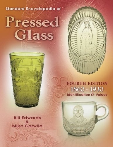Standard Encyclopedia of Pressed Glass, 1860-1930 Identification & Values