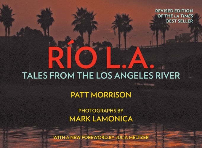 RIO LA Tales from the Los Angeles River