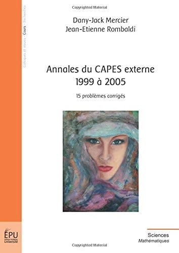 Annales du CAPES externe 1999 à 2005 15 problèmes corrigés