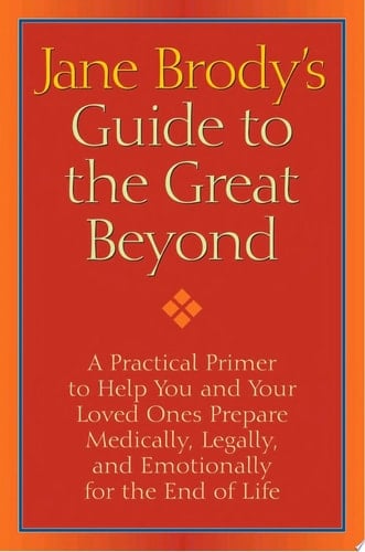 Jane Brody's Guide to the Great Beyond