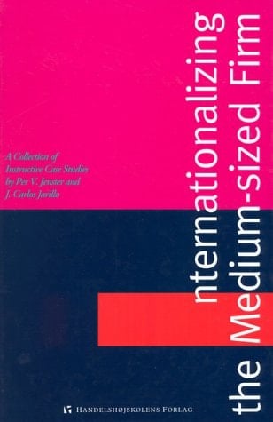 Internationalizing the Medium-Sized Firm A Collection of Instructive Case Studies