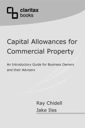 Capital Allowances for Commercial Property An Introductory Guide for Business Owners and Their Advisers