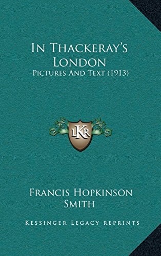 In Thackeray’s London: Pictures And Text (1913)