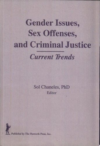 Gender Issues, Sex Offenses, and Criminal Justice Current Trends