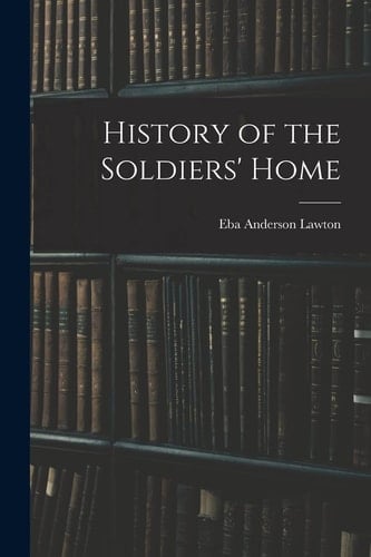 History of the Soldiers' Home