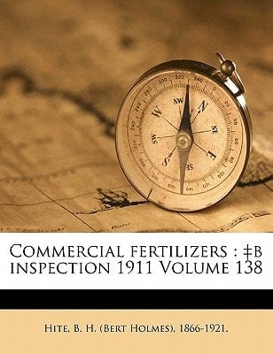 Commercial fertilizers: ‡b inspection 1911 Volume 138