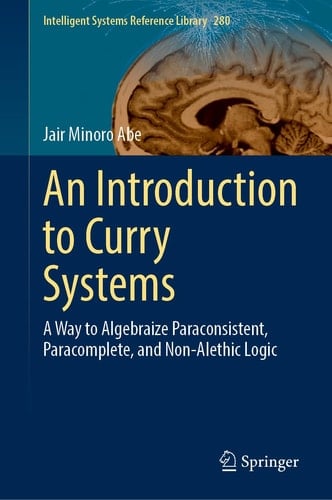 An Introduction to Curry Systems A Way to Algebraize Paraconsistent, Paracomplete, and Non-Alethic Logic