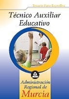 Técnico auxiliar educativo de la administración regional de murcia. Temario parte específica