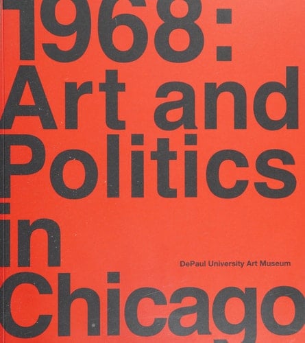 1968 Art and Politics in Chicago