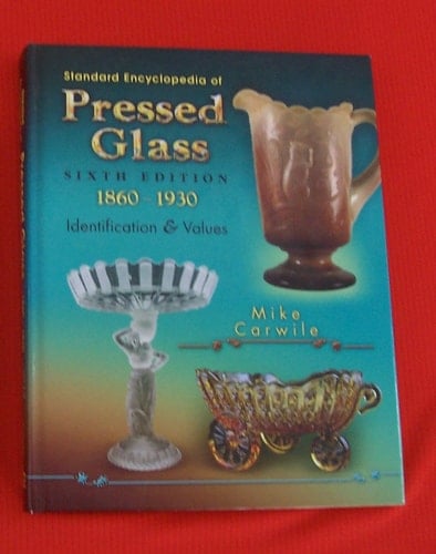Standard Encyclopedia of Pressed Glass 6th Edition 1860-1930
