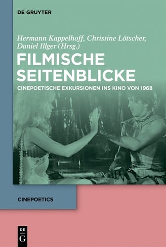 Filmische Seitenblicke Cinepoetische Exkursionen ins Kino von 1968