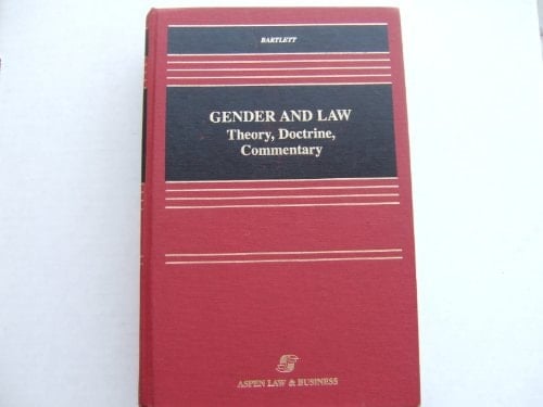 Gender and Law: Theory, Doctrine, Commentary (Law School Casebook Series)