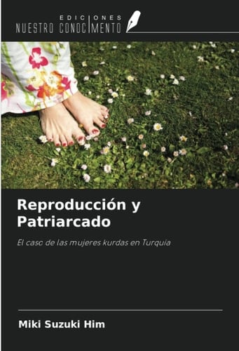 Reproducción y Patriarcado: El caso de las mujeres kurdas en Turquía (Spanish Edition)
