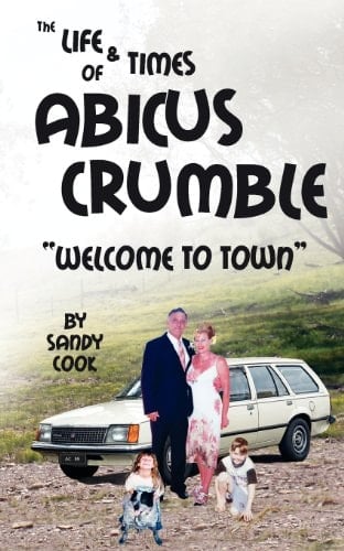 The Life and Times of Abicus Crumble Welcome to Town