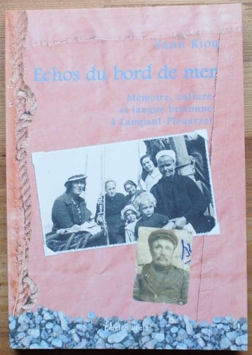 Echos du bord de mer mémoire, culture et langue bretonne à Lampaul-Plouarzel