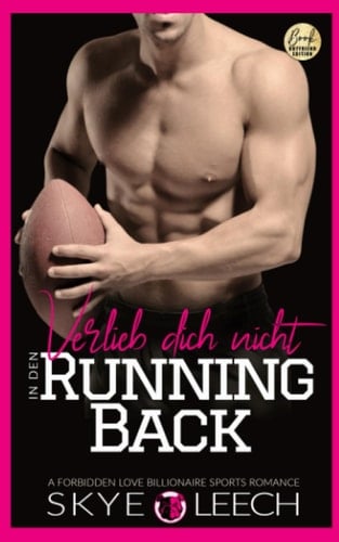 Verlieb dich nicht in den Running Back: A Forbidden Love Billionaire Sports Romance (Baltimore Bulldogs) (German Edition)