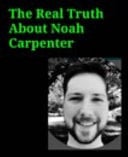 The Real Truth about Noah Carpenter