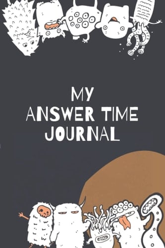 Answer Time Journal: Monster Edition: Monster Edition (Answer Time Journal - The BEST self-discovery Journal adventure for kids)