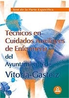 Técnicos en cuidados auxiliares de enfermería del ayuntamiento de vitoria-gasteiz. Test de la parte específica
