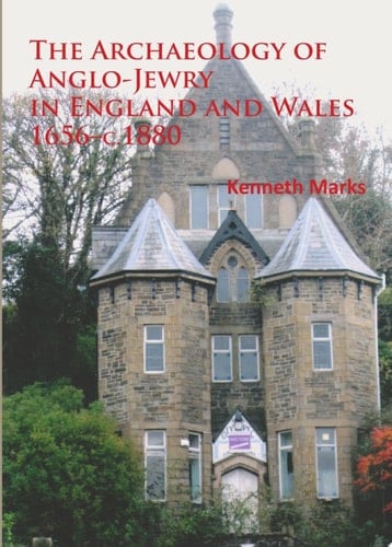 The Archaeology of Anglo-Jewry in England and Wales 1656–c.1880