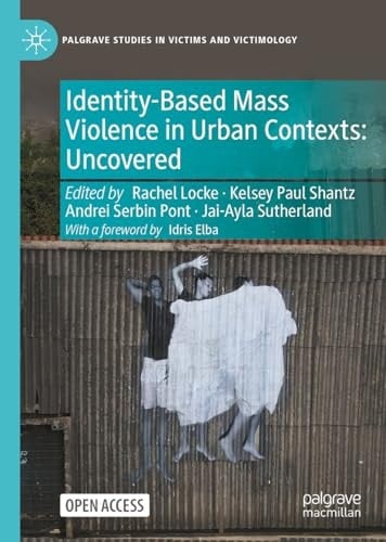 Identity-Based Mass Violence in Urban Contexts Uncovered