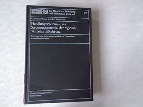 Handlungsspielräume und Steuerungspotential der regionalen Wirtschaftsförderung eine empirische Untersuchung anhand von Programmen in zwei Bundesländern