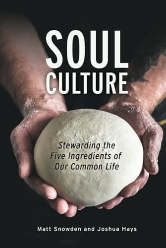 Soul Culture Stewarding the Five Ingredients of Our Common LIfe