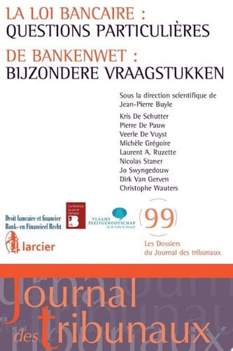 La loi bancaire : questions particulières / De bankenwet : bijzondere vraagstukken
