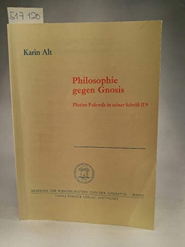 Philosophie Gegen Gnosis: Plotins Polemik in Seiner Schrift II 9 (Abhandlungen der Akademie der Wissenschaften Und der Literatur) (German Edition)