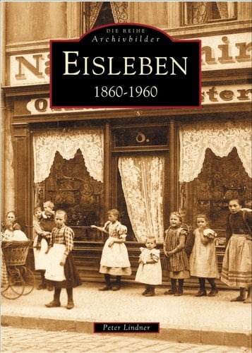 Eisleben: 1860-1960