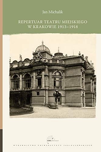 Repertuar teatru miejskeigo w Krakowie 1913-1918
