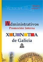 Administrativos de la xunta de galicia. Promoción interna. Temario. Volumen i