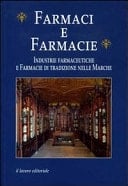 Farmaci e farmacie industrie farmaceutiche e farmacie di tradizione nelle Marche