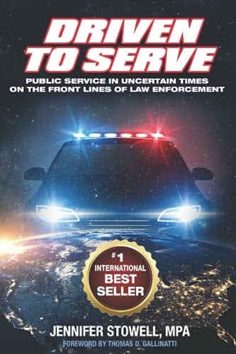 Driven To Serve: Public Service in Uncertain Times on the Front Lines of Law Enforcement