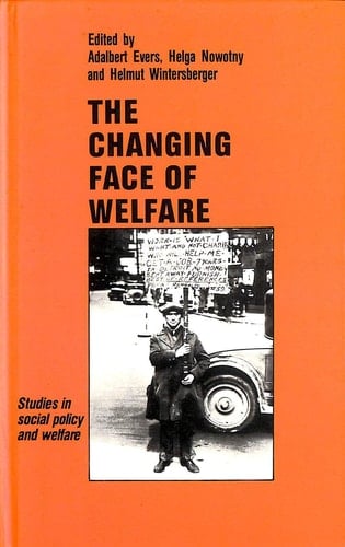 The Changing Face of Welfare (Studies in Social Policy and Welfare, 27)