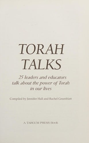 Torah Talks 25 Leaders and Educators Talk about the Power of Torah in Our Lives