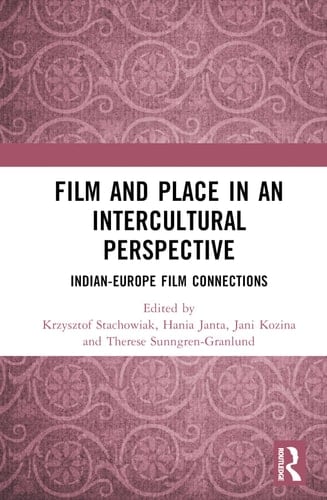 Film and Place in an Intercultural Perspective India-Europe Film Connections