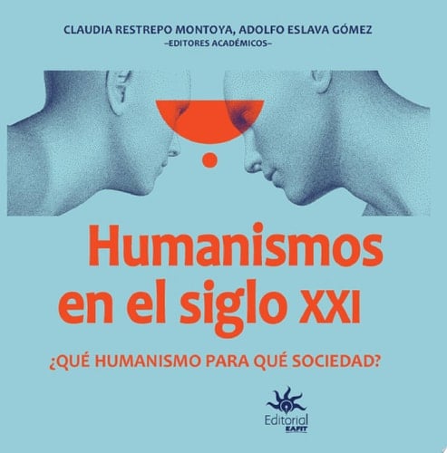 Humanismos en el siglo XXI ¿Qué humanismo para qué sociedad?